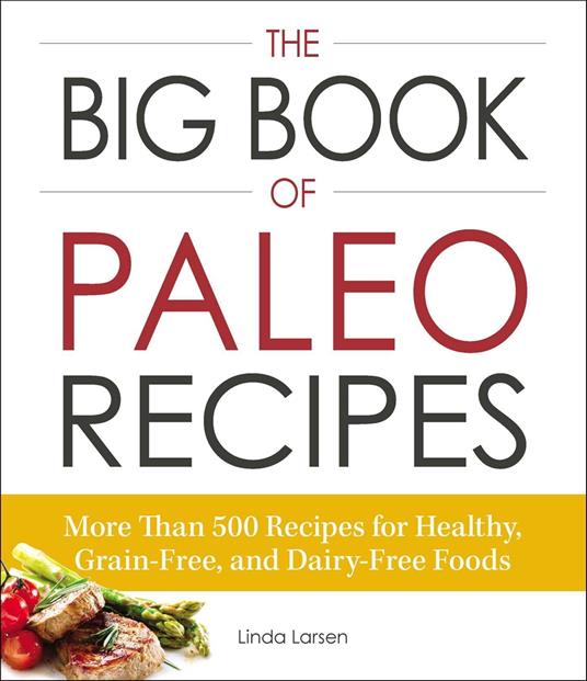 The Big Book of Paleo Recipes
