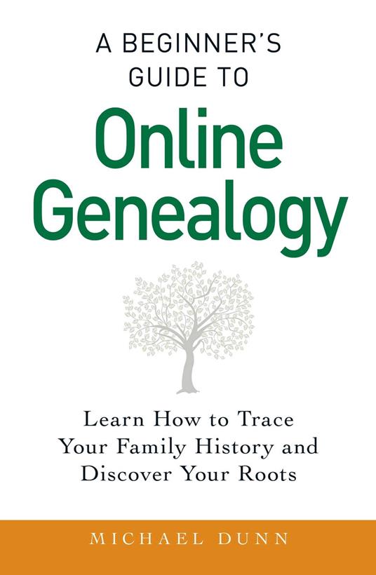 A Beginner's Guide to Online Genealogy