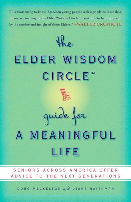 The Elder Wisdom Circle Guide for a Meaningful Life