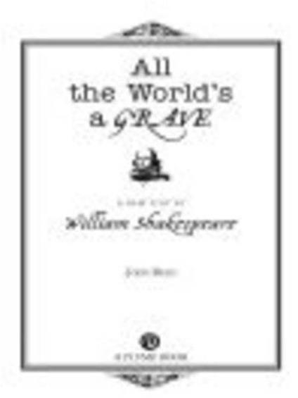 All the World's a Grave