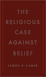 The Religious Case Against Belief