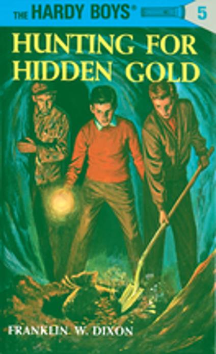 Hardy Boys 05: Hunting for Hidden Gold - Franklin W. Dixon - ebook