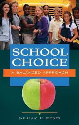 School Choice: A Balanced Approach - William H. Jeynes - cover