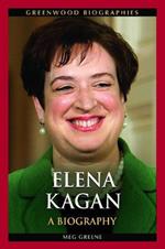 Elena Kagan: A Biography