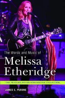 The Words and Music of Melissa Etheridge - James E. Perone - cover
