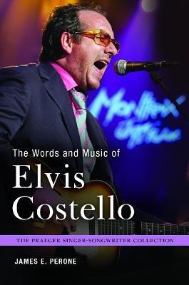 The Words and Music of Elvis Costello - James E. Perone - cover