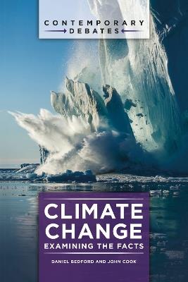 Climate Change: Examining the Facts - Daniel Bedford,John Cook - cover
