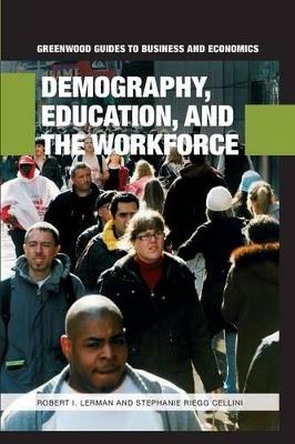 Demography, Education, and the Workforce - Robert I. Lerman,Stephanie Riegg Cellini - cover