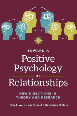 Toward a Positive Psychology of Relationships: New Directions in Theory and Research - cover