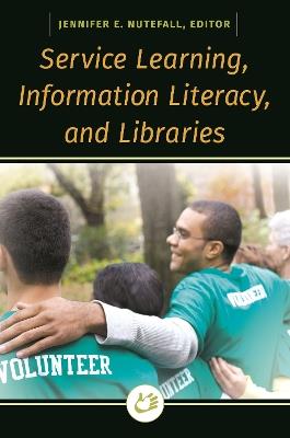 Service Learning, Information Literacy, and Libraries - cover