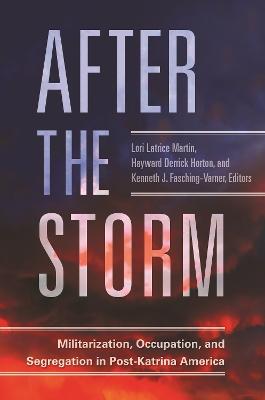 After the Storm: Militarization, Occupation, and Segregation in Post-Katrina America - cover