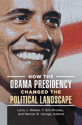 How the Obama Presidency Changed the Political Landscape - cover