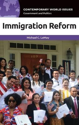 Immigration Reform: A Reference Handbook - Michael C. LeMay - cover