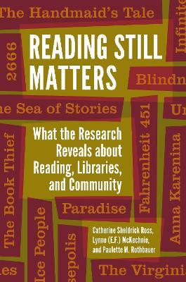 Reading Still Matters: What the Research Reveals about Reading, Libraries, and Community - Catherine Sheldrick Ross,Lynne (E.F.) McKechnie,Paulette M. Rothbauer - cover