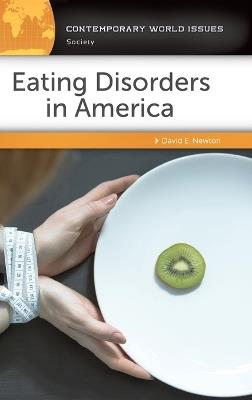 Eating Disorders in America: A Reference Handbook - David E. Newton - cover