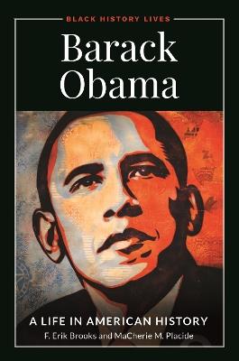 Barack Obama: A Life in American History - F. Erik Brooks,MaCherie M. Placide - cover