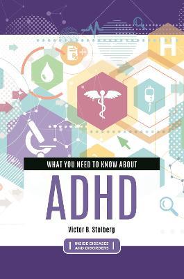 What You Need to Know about ADHD - Victor B. Stolberg - cover