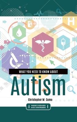 What You Need to Know about Autism - Christopher Cumo - cover
