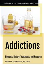 Addictions: Elements, History, Treatments, and Research