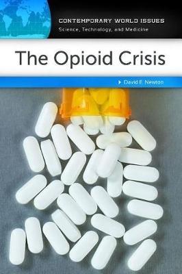 The Opioid Crisis: A Reference Handbook - David E. Newton - cover