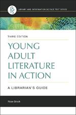 Young Adult Literature in Action: A Librarian's Guide, 3rd Edition