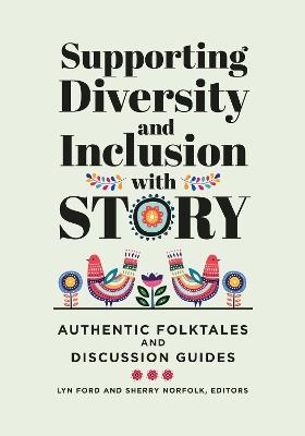 Supporting Diversity and Inclusion with Story: Authentic Folktales and Discussion Guides - cover