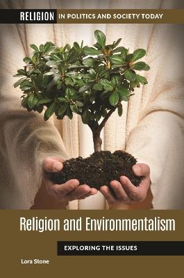 Religion and Environmentalism: Exploring the Issues - Lora Stone - cover