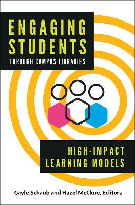 Engaging Students through Campus Libraries: High-Impact Learning Models - cover