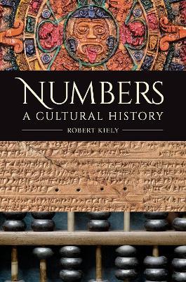 Numbers: A Cultural History - Robert Kiely - cover