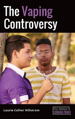 The Vaping Controversy - Laurie Collier Hillstrom - cover