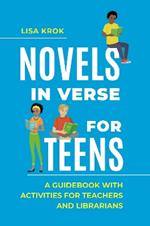 Novels in Verse for Teens: A Guidebook with Activities for Teachers and Librarians