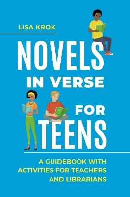 Novels in Verse for Teens: A Guidebook with Activities for Teachers and Librarians - Lisa Krok - cover