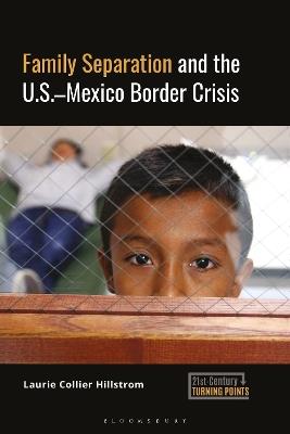 Family Separation and the U.S.-Mexico Border Crisis - Laurie Collier Hillstrom - cover