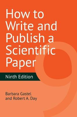 How to Write and Publish a Scientific Paper - Barbara Gastel,Robert A. Day - cover
