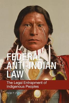 Federal Anti-Indian Law: The Legal Entrapment of Indigenous Peoples - Peter P. d'Errico - cover
