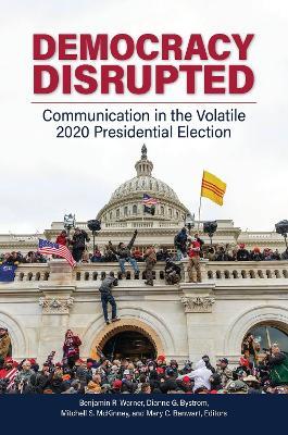 Democracy Disrupted: Communication in the Volatile 2020 Presidential Election - cover