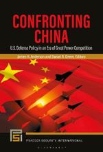 Confronting China: US Defense Policy in an Era of Great Power Competition
