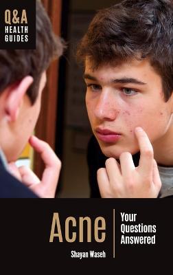 Acne: Your Questions Answered - Shayan Waseh - cover