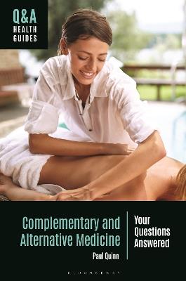 Complementary and Alternative Medicine: Your Questions Answered - Paul Quinn - cover