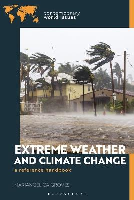 Extreme Weather and Climate Change: A Reference Handbook - Mariangelica Groves - cover