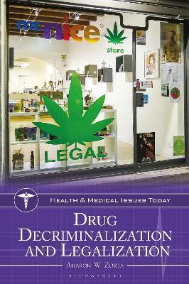 Drug Decriminalization and Legalization - Aharon W. Zorea - cover