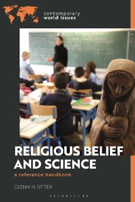 Religious Belief and Science: A Reference Handbook - Glenn H. Utter - cover