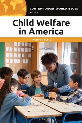 Child Welfare in America: A Reference Handbook - Yvonne Vissing - cover