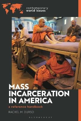 Mass Incarceration in America: A Reference Handbook - Rachel M. Durso - cover