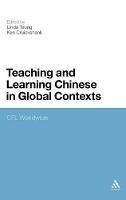 Teaching and Learning Chinese in Global Contexts: CFL Worldwide - cover