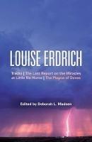 Louise Erdrich: Tracks, The Last Report on the Miracles at Little No Horse, The Plague of Doves - cover