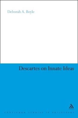 Descartes on Innate Ideas - Deborah A. Boyle - cover