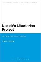 Nozick's Libertarian Project: An Elaboration and Defense - Mark D. Friedman - cover