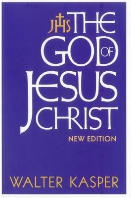 The God of Jesus Christ: New Edition - Walter Kasper - cover