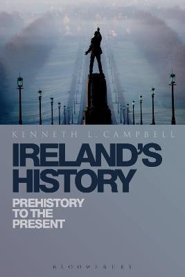 Ireland's History: Prehistory to the Present - Kenneth L. Campbell - cover